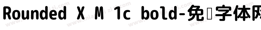 Rounded X M 1c bold字体转换